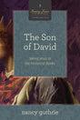 The Son of David: Seeing Jesus in the Historical Books A 10-week Bible Study  By Nancy Guthrie cover image (1018249084975)