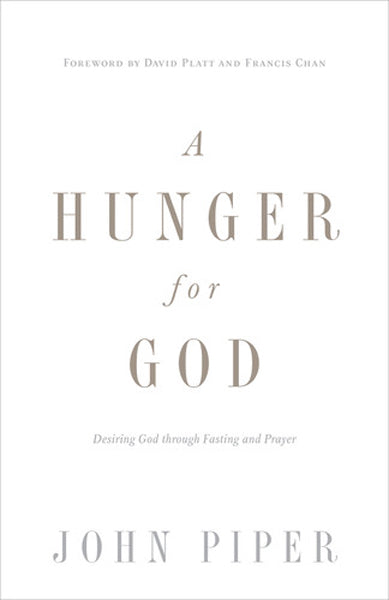 A Hunger for God: Desiring God Through Fasting and Prayer (Redesign) John Piper cover image (1018251378735)