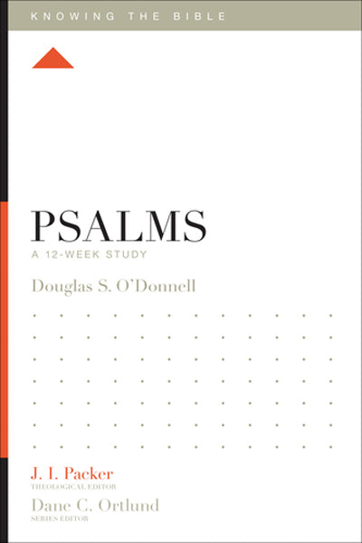 Psalms: A 12-Week Study (Knowing the Bible) Dennis, Lane T. cover image (1018256982063)