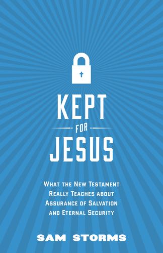 Kept for Jesus: What the New Testament Really Teaches about Assurance of Salvation and Eternal Security Storms, Sam cover image (1018260619311)