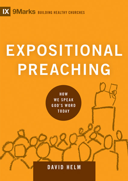 Expositional Preaching: How We Speak God's Word Today By David R. Helm cover image