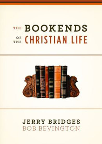 The Bookends of the Christian Life Jerry Bridges, Bob Bevington cover image (1023699550255)