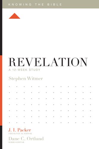 Revelation: A 12-Week Study (Knowing the Bible) Witmer, Stephen cover image