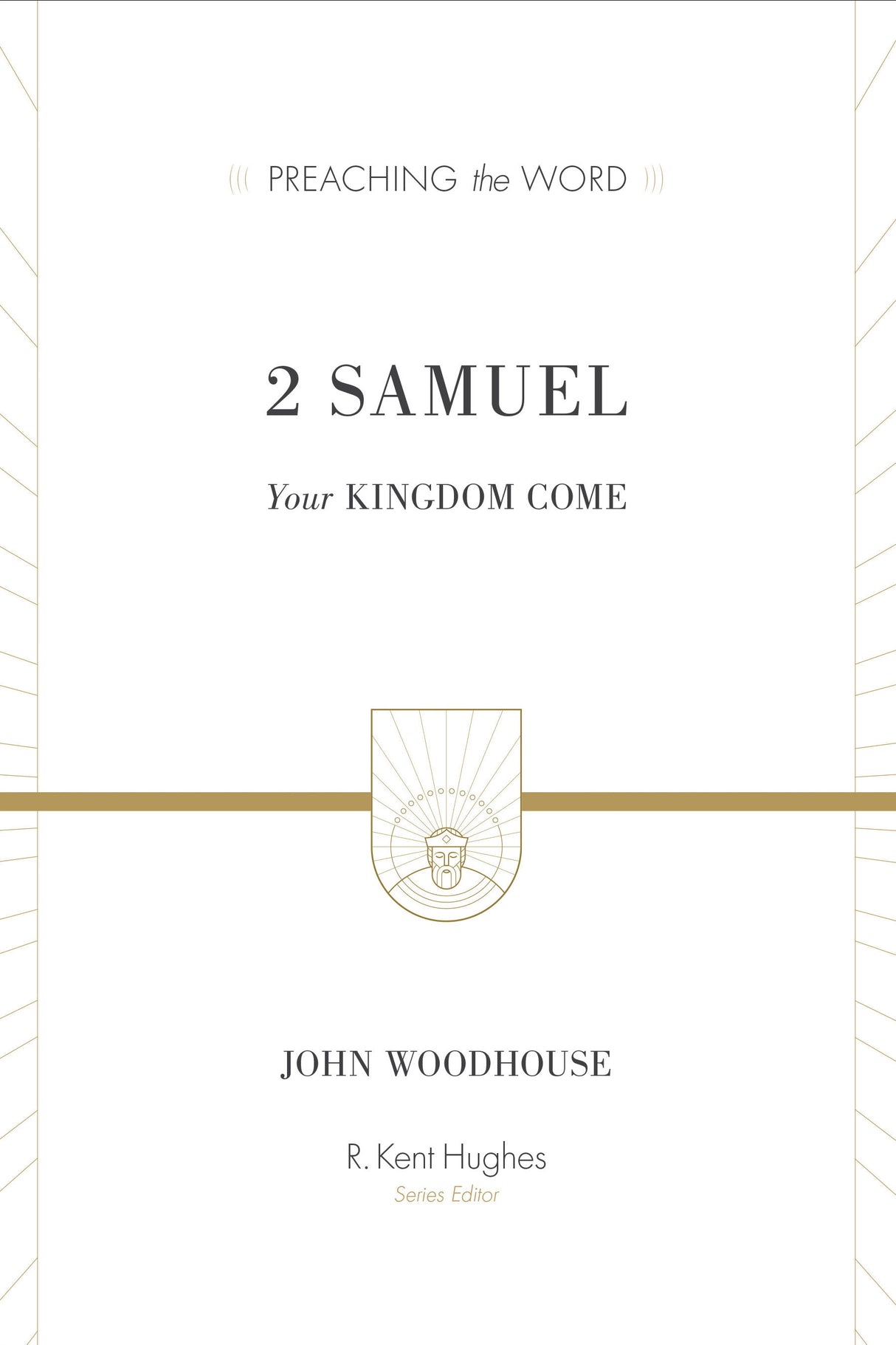 2 Samuel: Your Kingdom Come (Preaching the Word) John Woodhouse cover image (1023710822447)