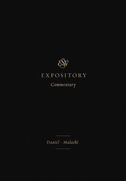 ESV Expository Commentary: Daniel-Malachi (ESV Bible Expository Commentary) Duguid, Iain M.; Hamilton Jr., James M., Sklar, Jay cover image