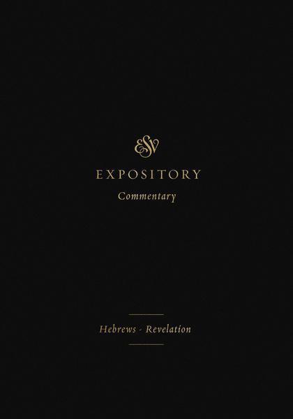 ESV Expository Commentary: Hebrews-Revelation (ESV Bible Expository Commentary) Duguid, Iain M.; Hamilton Jr., James M.; Sklar, Jay cover image