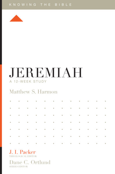 Jeremiah: A 12-Week Study By Matthew S. Harmon cover image