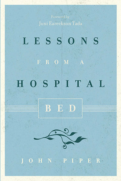 Lessons from a Hospital Bed Piper, John cover image (1023721734191)