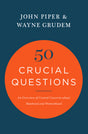 50 Crucial Questions: An Overview of Central Concerns about Manhood and Womanhood John Piper Wayne Grudem cover image (1023725273135)