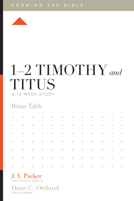 1-2 Timothy and Titus: A 12-Week Study (Knowing the Bible) Brian J. Tabb cover image (1023749980207)