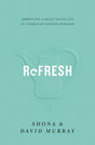 Refresh: Embracing a Grace-Paced Life in a World of Endless Demands Murray, David cover image (1023759777839)