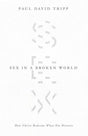 Sex in a Broken World: How Christ Redeems What Sin Distorts Tripp, Paul David cover image