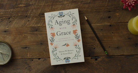 Aging with Grace: Flourishing in an Anti-Aging Culture