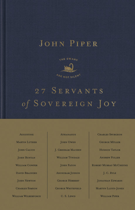 27 Servants of Sovereign Joy: Faithful, Flawed, and Fruitful - Piper, John - 9781433578472