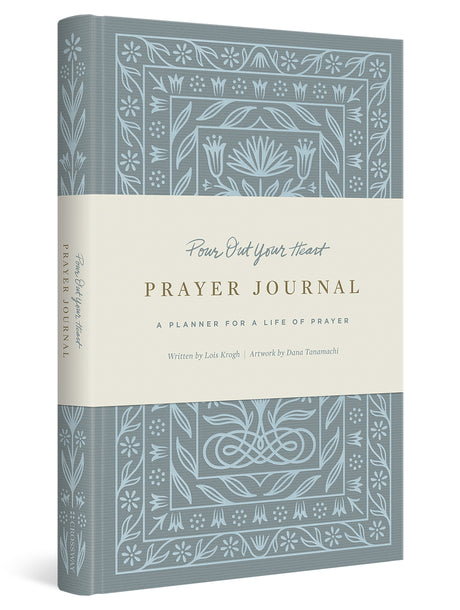 Pour Out Your Heart Prayer Journal: (Cloth Over Board): A Planner for a Life of Prayer