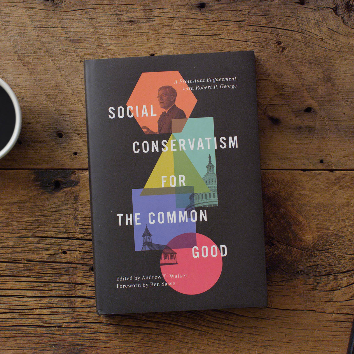 Social Conservatism for the Common Good: A Protestant Engagement with Robert P. George