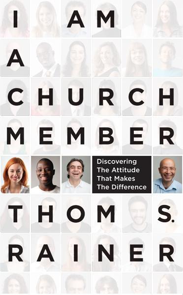 I Am a Church Member: Discovering the Attitude That Makes the Difference Rainer, Thom S cover image