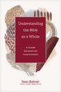 Understanding the Bible as a Whole: An Accessible Book-By-Book Guide Through the Scriptures (Church Answers Resources) - Rainer, Sam; Rainer, Thom S (editor) - 9781496461889