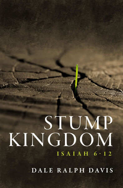 Stump Kingdom: Isaiah 6-12 Davis, Dale Ralph cover image