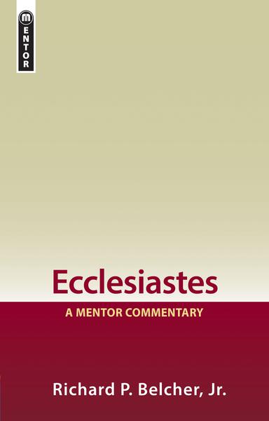 Ecclesiastes: A Mentor Commentary Belcher, Jr., Richard P. cover image