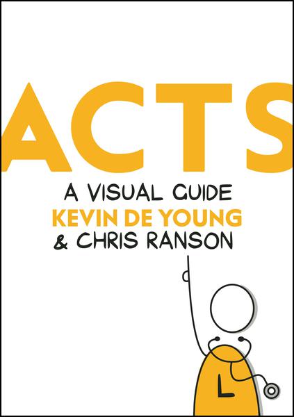 Acts: A Visual Guide DeYoung, Kevin; Ranson, Chris 9781527101395 (1018298892335)