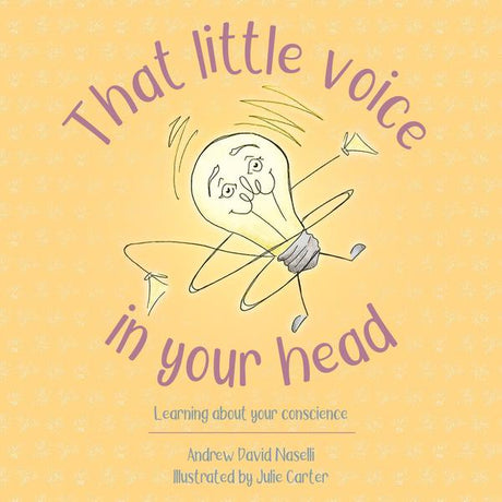 That Little Voice in Your Head: Learning about Your Conscience Naselli, Andy cover image (1018298925103)