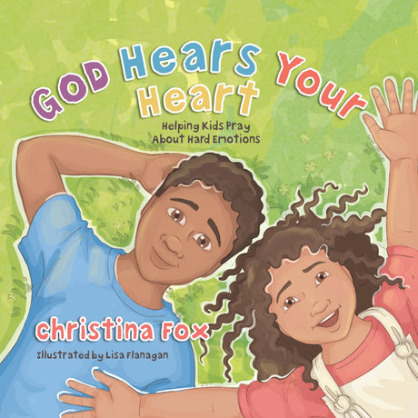 God Hears Your Heart: Helping Kids Pray about Hard Emotions - Fox, Christina - 9781527108400