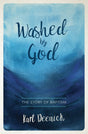 Washed by God: The Story of Baptism - Deenick, Karl - 9781527108882