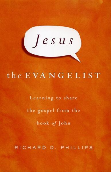 Jesus the Evangelist - Phillips, Richard D. 9781567690880