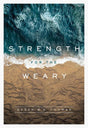 Strength for the Weary Thomas, Derek 9781567698640