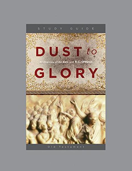 Dust to Glory (Study Guide) Sproul, R.C. 9781567699555