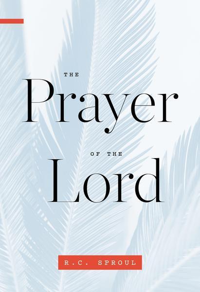 The Prayer of the Lord Sproul, R.C. 9781567699944