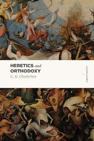 Orthodoxy by G.K. Chesterton