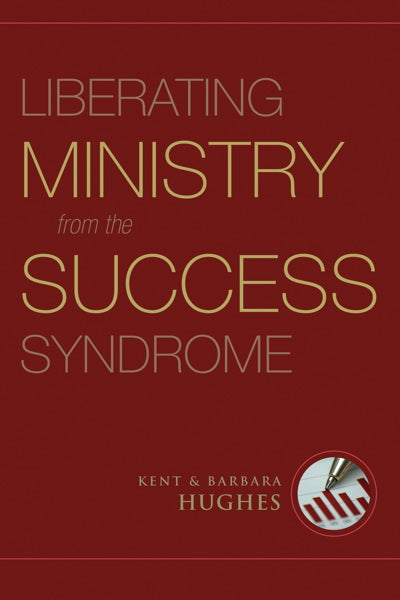 Liberating Ministry from the Success Syndrome Hughes, Kent and Barbara cover image (1022381719599)