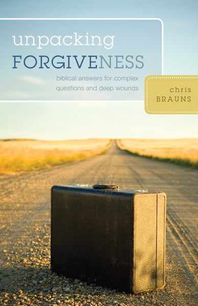 Unpacking Forgiveness: Biblical Answers for Complex Questions and Deep Wounds By Chris Brauns cover image (1018432487471)