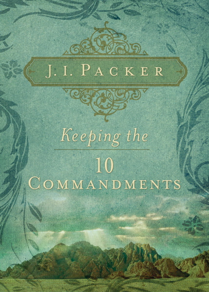 Keeping the Ten Commandments Packer, J. I. cover image (1018432618543)