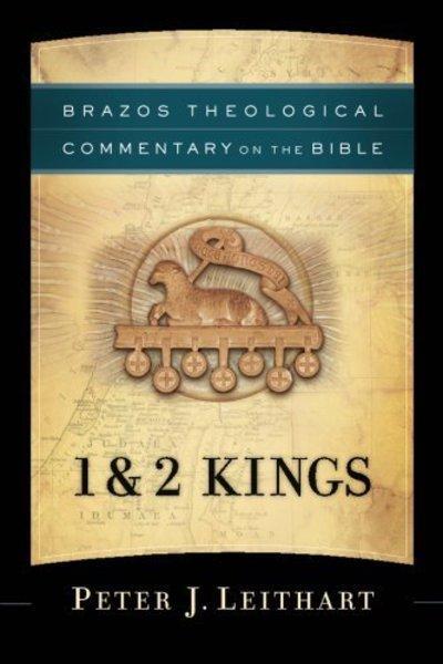 1 & 2 Kings (Brazos Theological Commentary on the Bible) Leithart, Peter J. cover image