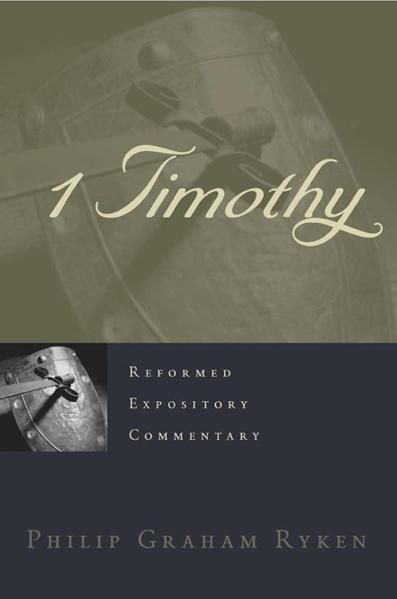 1tim Porn - 1 Timothy (Reformed Expository Commentary) Philip Graham Ryken Phil  1596380497 9781596380493 â€“ Westminster Bookstore