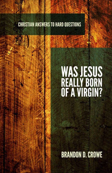 Was Jesus Really Born of a Virgin? (Christian Answers to Hard Questions) (1018495139887)