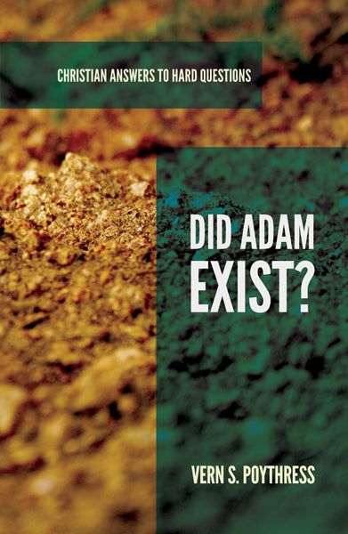 Did Adam Exist? Poythress, Vern S 9781596389175 (1018498449455)