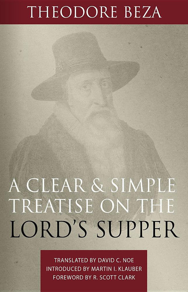 A Clear and Simple Treatise on the Lord's Supper