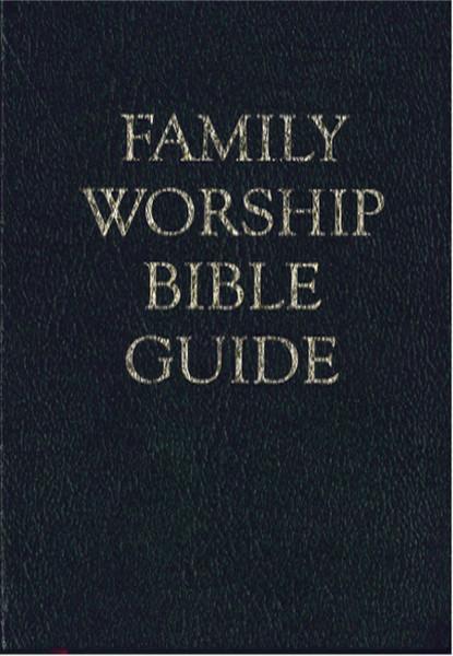 Family Worship Bible Guide (Bonded Leather, Gift Edition)