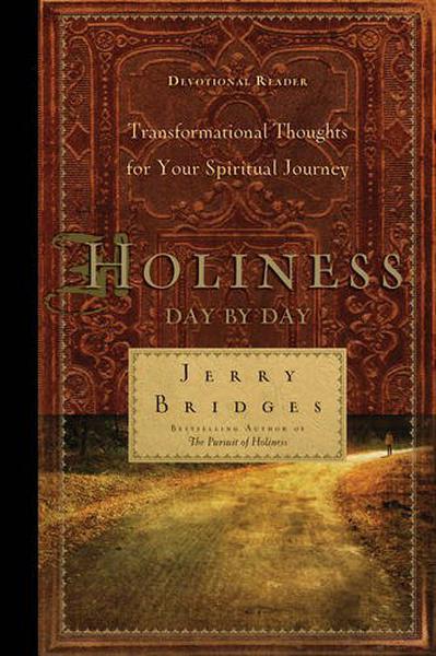 Holiness Day by Day: Transformational Thoughts for Your Spiritual Journey - Bridges, Jerry 9781617470875