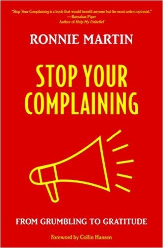 Stop Your Complaining: From Grumbling to Gratitude Martin, Ronnie cover image