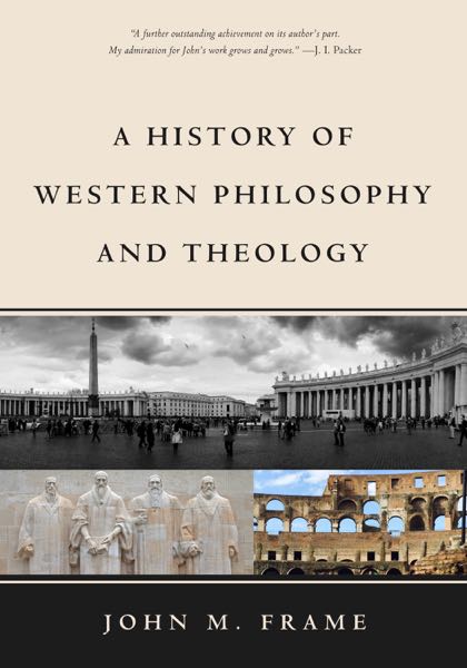 A History of Western Philosophy and Theology - Frame, John M 9781629950846