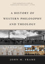 A History of Western Philosophy and Theology - Frame, John M 9781629950846