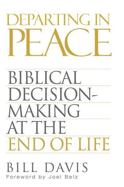 Departing in Peace: Biblical Decision-Making at the End of Life