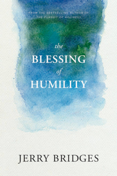 The Blessing of Humility: Walk Within Your Calling - Bridges, Jerry 9781631466236