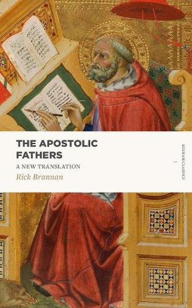 The Apostolic Fathers: A New Translation (Lexham Classics) Brannan, Rick 9781683590644