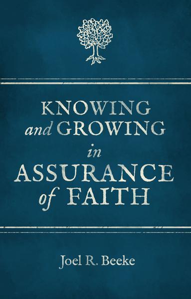 Knowing and Growing in Assurance of Faith Beeke, Joel R. cover image